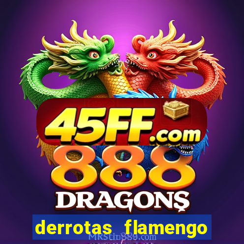 derrotas flamengo 2019 brasileiro